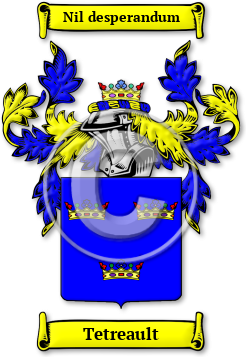 Tetreault Family Crest Download (jpg) Legacy Series - 150 DPI