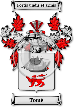 Tomè Family Crest Download (jpg) Legacy Series - 150 DPI